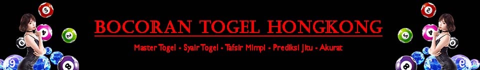 Bocoran Togel Hongkong AKURAT